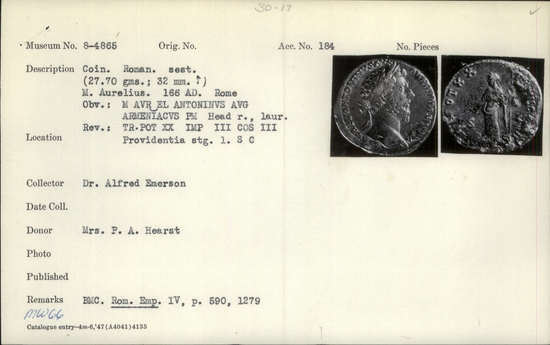 Documentation associated with Hearst Museum object titled Coin: æ sestertius, accession number 8-4865, described as Coin; AE; Sestertius; Roman. 27.70 grams, 32 mm. Marcus Aurelius, 165-166 AD. Rome, Italy. Obverse: M AVREL ANTONINVS AVG ARMENIACVS PM, bust r. laureate. Reverse: TR.POT XX IMP III COS III, Providentia standing l. holding wand and scepter, globe at feet; in field S.C.