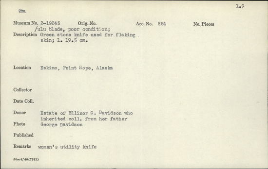 Documentation associated with Hearst Museum object titled Ulu, accession number 2-19245, described as Blade, poor condition.  Green stone knife used for flaking skin.