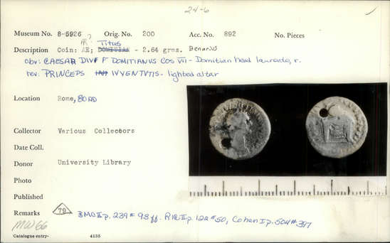 Documentation associated with Hearst Museum object titled Coin: æ denarius, accession number 8-5926, described as Coin: Denarius; (AR?) Æ; Titus - 2.64 grams. Rome, 80 AD. Obverse:  CAESAR DIVI F DOMITIANVS COS VII (line over VII) - Domitian head laureate, facing right. Reverse: PRINCEPS IVVENTVTIS - lighted altar.