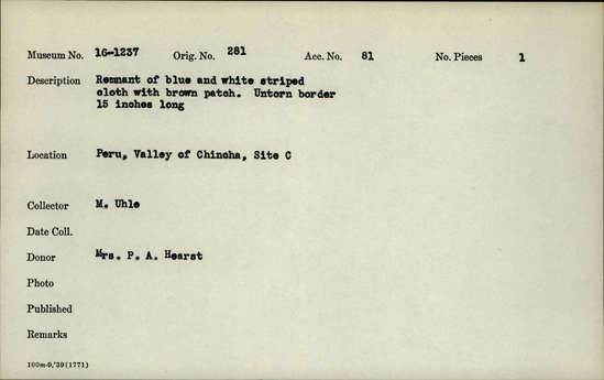 Documentation associated with Hearst Museum object titled Cloth fragment, accession number 16-1237, described as Remnant of blue and white striped cloth with brown patch. Untorn border 15 inches long