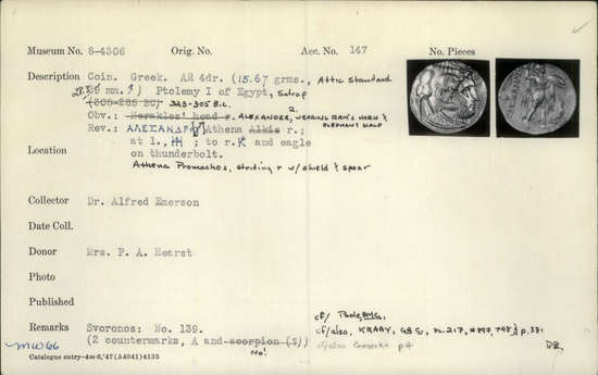 Documentation associated with Hearst Museum object titled Coin: ar tetradrachm, accession number 8-4306, described as Coin; AR; Tetradrachm; Greek. 15.67 grams, 28.3 mm. Ptolemy I of Egypt, 323-305 BC. Obverse: Bust of Alexander r. wearing ram’s horns and elephant scalp. Reverse: ΑΛΕΞΑΝΔΡ and two monograms, Athena Promacho, striding r. with shield and spear.