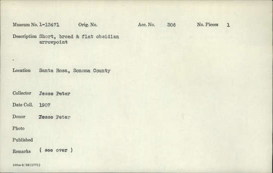 Documentation associated with Hearst Museum object titled Projectile point, accession number 1-13471, described as Short, broad and flat obsidian.