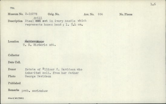 Documentation associated with Hearst Museum object titled Scrimshaw, accession number 2-19276, described as Steel drill set in ivory handle which represents human hand.