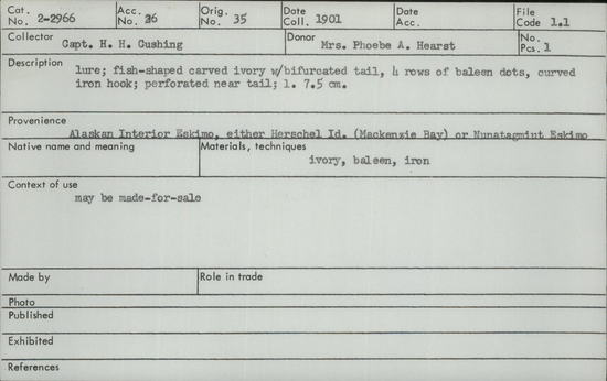 Documentation associated with Hearst Museum object titled Fishing lure, accession number 2-2966, described as Fish shaped carved ivory with bifurcated tail, 4 rows of baleen dots, curved iron hook, perforated near tail.