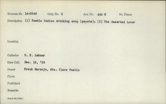 Documentation associated with Hearst Museum object titled Wax cylinder recording, accession number 14-2546, described as A) Pueblo Indian drinking song (peyote); B) The deserted lover.