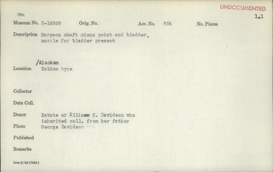 Documentation associated with Hearst Museum object titled Harpoon, accession number 2-19368, described as Harpoon shaft. Minus point and bladder, nozzle for bladder present.