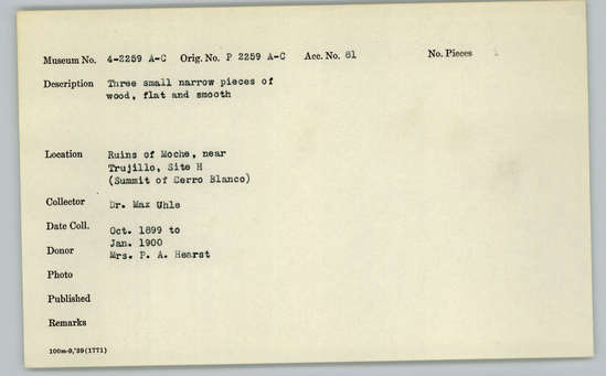 Documentation associated with Hearst Museum object titled Worked wood, accession number 4-2259a, described as Small narrow piece of wood, flat and smooth.