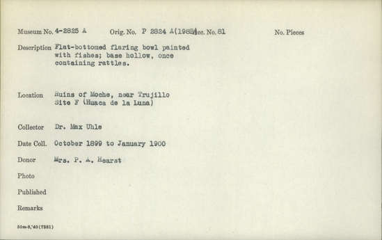 Documentation associated with Hearst Museum object titled Bowl fragments, accession number 4-2825a, described as Flat-bottomed flaring bowl painted with fishes; base hollow, once containing rattles