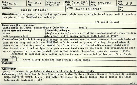Documentation associated with Hearst Museum object titled Tzute, accession number 3-29793, described as Backstrap-loomed, plain weave, single-faced supp. weft brocading, one piece, loom-finished end selvedges.
