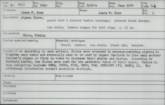Documentation associated with Hearst Museum object titled Pigeon flute, accession number 9-9612, described as pigeon flute;gourd w/4 slotted bamboo openings;painted black design;tan stain; bamboo tonguefor tail ring; c. 12 cm.