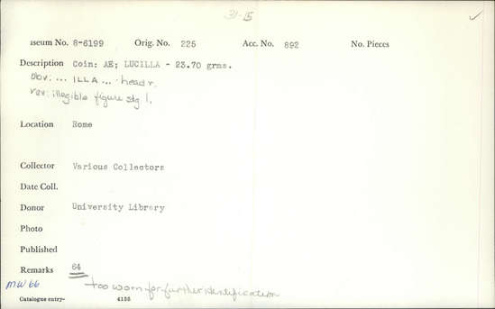 Documentation associated with Hearst Museum object titled Coin: æ sestertius, accession number 8-6199, described as Coin: Sestertius; Æ; Lucilla - 23.70 grms. Obverse: ... ILLA... - Head facing right. Reverse: Illegible; figure standing facing left.