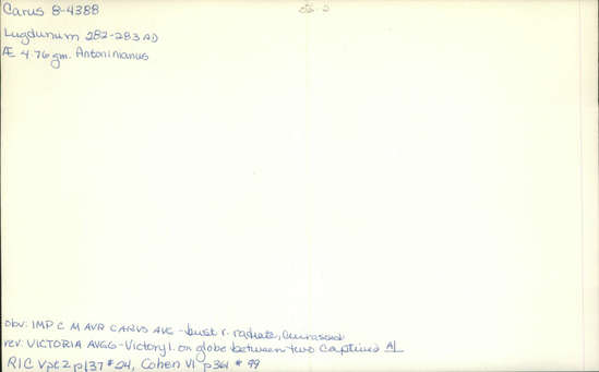 Documentation associated with Hearst Museum object titled Coin: billon antoninianus, accession number 8-4388, described as Coin; Billon; Antoninianus; Roman. 4.76 grams, 23 mm. Carus, 282-285 AD. Lyon, France. Obverse: IMP C M AVR CARVS AVG, bust r. radiate, cuirassed. Reverse: VICTORIA AVGG, Victory l. on globe between two captives; to l., A.