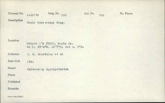 Documentation associated with Hearst Museum object titled Wedge fragment, accession number 1-60770, described as Whale bone. Notice: Image restricted due to its potentially sensitive nature. Contact Museum to request access.