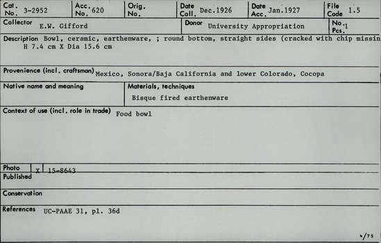 Documentation associated with Hearst Museum object titled Bowl, accession number 3-2952, described as Bowl, ceramic, earthenware; round bottom, straight sides ( cracked with cip missing) h 7.4 cm x diameter 15.6cm