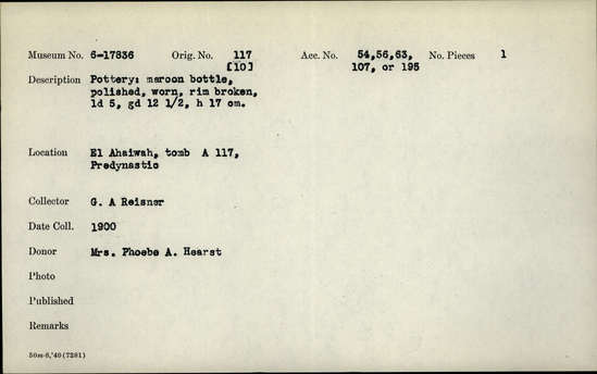 Documentation associated with Hearst Museum object titled Broken bottle, accession number 6-17836, described as Pottery: maroon bottle, polished, worn, rim broken; least diameter 5 cm, greatest diameter 12 1/2 cm, height 17 cm.