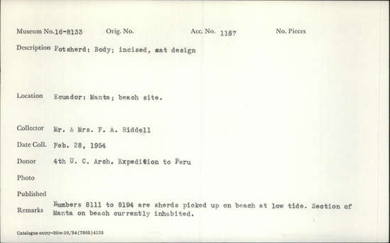 Documentation associated with Hearst Museum object titled Potsherd, accession number 16-8133, described as Potsherd; Body; incised, cat design Numbers  8111 to 8194 are sherds picked up on beach at low tide.Section of Manta on beach currently inhabited.