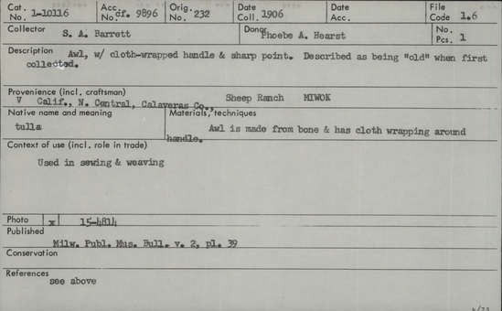 Documentation associated with Hearst Museum object titled Awl, accession number 1-10116, described as Bone with cloth-wrapped handle and sharp point.  Described as being "old" when first collected. (tulla)