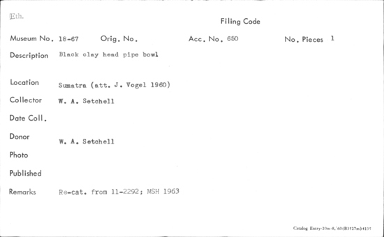 Documentation associated with Hearst Museum object titled Pipe bowl, accession number 18-67, described as Black clay head pipe bowl