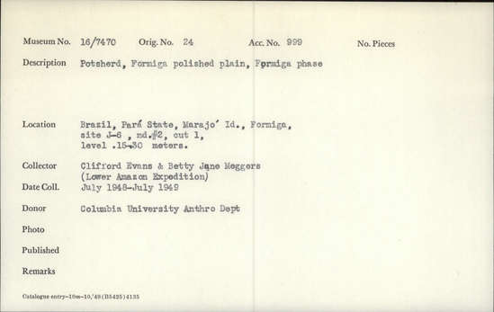 Documentation associated with Hearst Museum object titled Potsherds, accession number 16-7470, described as Potsherds, Formiga polished plain