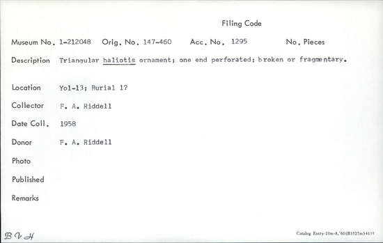 Documentation associated with Hearst Museum object titled Pendant fragment, accession number 1-212048, described as Triangular haliotis; one end perforated.  Broken or fragmentary.