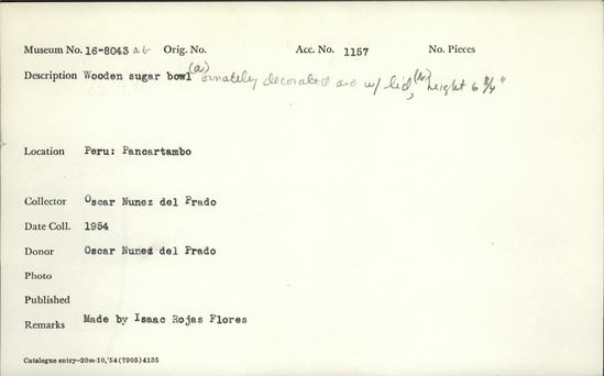 Documentation associated with Hearst Museum object titled Sugar bowl, accession number 16-8043, described as a) wooden sugar bowl b) lid