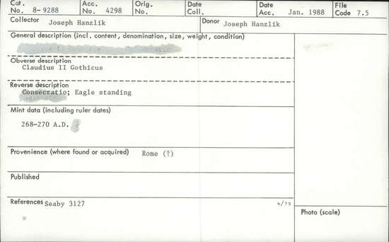 Documentation associated with Hearst Museum object titled Coin: æ, accession number 8-9288, described as Obverse: Claudius II Gothicus. Reverse: Consecratio; Eagle standing Mint Data: 268-270 AD.