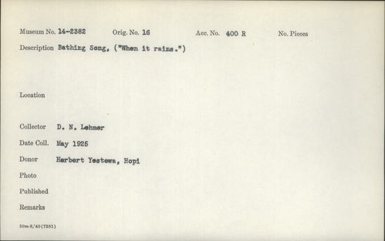 Documentation associated with Hearst Museum object titled Wax cylinder recording, accession number 14-2382, described as Bathing Song ("When it rains")