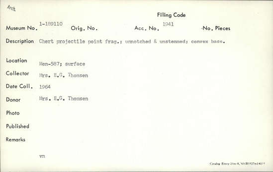 Documentation associated with Hearst Museum object titled Projectile point fragment, accession number 1-189110, described as chert projectile point frag.; unnotched and unstemmed; convex base