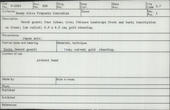 Documentation associated with Hearst Museum object titled Sword guard, accession number 9-2065, described as Sword guard; four lobes; iron; Chinese landscape front and back; inscription on front; low relief; 6.9 x 6.5 cm; gold sheeting.