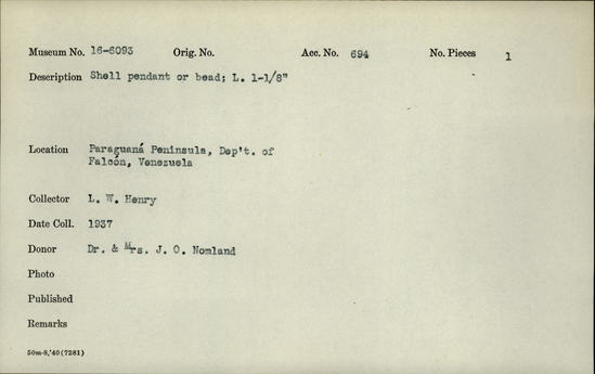 Documentation associated with Hearst Museum object titled Shell fragment, accession number 16-6093, described as Shell pendant of bead; length 1/ 1/8 inches