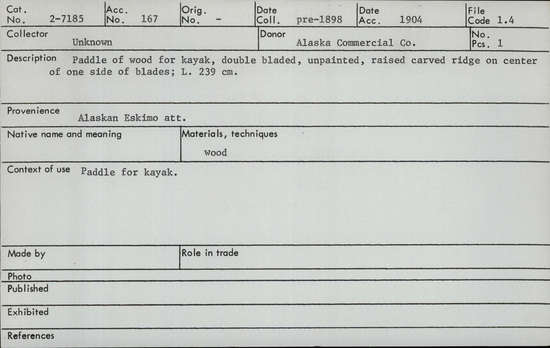 Documentation associated with Hearst Museum object titled Paddle, accession number 2-7185, described as Paddle of wood, for kayak, double bladed, unpainted raised carved ridge on center of one side of blades.