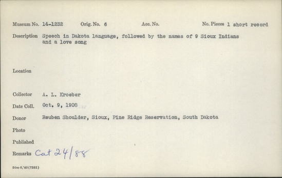 Documentation associated with Hearst Museum object titled Wax cylinder recording, accession number 14-1232, described as Speech in Dakota language, followed by the names of nine Sioux Indians and a love song. Notice: Image restricted due to its potentially sensitive nature. Contact Museum to request access.