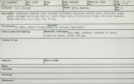 Documentation associated with Hearst Museum object titled Bowl for drinking banana beer, accession number 16-9486, described as Resin glazed pottery bowl for drinking banana beer. Neckless pottery jar with rounded shoulder. Incurved toward base; straight upper wall; slipped exterior; red and dark brown geometric designs on white; slightly concave base. Rim diameter 16.5 cm, height 10 cm. Shipibo, Peru.