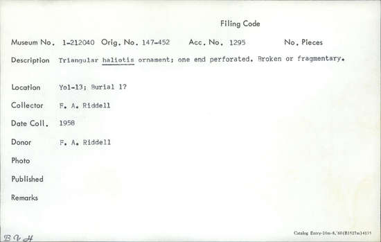 Documentation associated with Hearst Museum object titled Pendant fragment, accession number 1-212040, described as Triangular haliotis; one end perforated.  Broken or fragmentary.