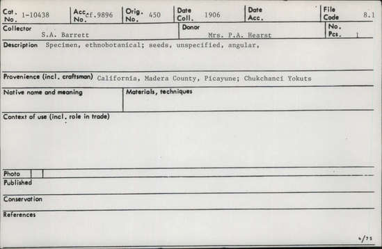 Documentation associated with Hearst Museum object titled Seeds, accession number 1-10438, described as Specimen, ethnobotanical.  Unspecified, very small, angular. The main component of the specimen consists of seeds of Clarkia purpurea (Curtis) A. Nelson & J.F. Macbr., winecup clarkia, Onagraceae. Other items found and placed in gelatin capsules: 675 seeds possibly of Clarkia rhomboidea Dougl. ex Hook.,diamond clarkia, Onagraceae 441 achenes of Anthemis cotula L., mayweed or dog fennel, Asteraceae 125 seeds possibly of Clarkia biloba (Durand) Nelson & J.F. Macbr., twolobe clarkia, Onagraceae 58 seeds possibly of Clarkia unguiculata Lindl., elegant clarkia, Onagraceae 21 seeds of Epilobium densiflorum (Lindl.) Hoch & P.H. Raven, denseflower willowherb, Onagraceae 2 seeds of Gilia sp., gilia, Polemoniaceae
