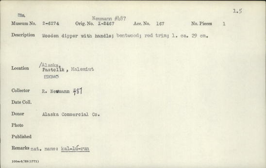 Documentation associated with Hearst Museum object titled Dipper, accession number 2-6274, described as Wooden dipper with handle; bentwood; red trim.  Second original no. Neumann #487.  Indigenous name: kal-lu-run.