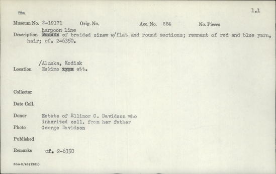 Documentation associated with Hearst Museum object titled Harpoon line, accession number 2-19171, described as Line of braided sinew with flat and round sections, remnant of red and blue yarn, hair. cf. 2-6350