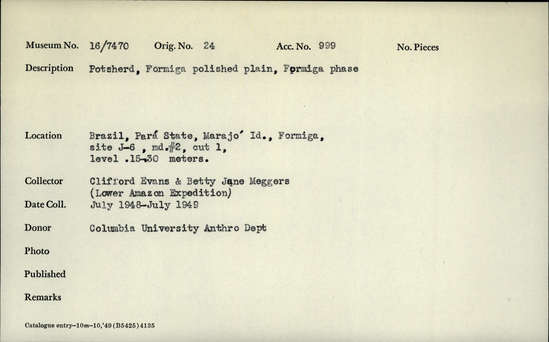 Documentation associated with Hearst Museum object titled Potsherds, accession number 16-7470, described as Potsherds, Formiga polished plain