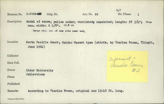 Documentation associated with Hearst Museum object titled Canoe model, accession number 2-7289, described as Yellow cedar; varnished; unpainted.  Large chip out of one side near end.