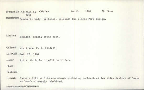 Documentation associated with Hearst Museum object titled Potsherd, accession number 16-8145, described as Potsherd; body, polished, painted? two ridges form design. Numbers  8111 to 8194 are sherds picked up on beach at low tide. Section of Manta on Beach currently inhabited.