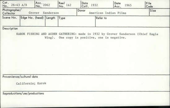 Documentation associated with Hearst Museum object titled 16mm motion picture film, accession number 26-43a,b, described as Karok Fishing and Acorn Gathering, 16mm. Collected by Alfred L. Kroeber, 1932. (A) is positive, (B) is non-projectable negative; Black and white, silent. From Grover Sanderson's negative made in 1932; 550'