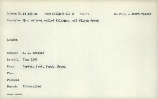 Documentation associated with Hearst Museum object titled Wax cylinder recording, accession number 14-644, described as Myth of rock called Erlerger, off Wilson Creek Notice: Image restricted due to its potentially sensitive nature. Contact Museum to request access.