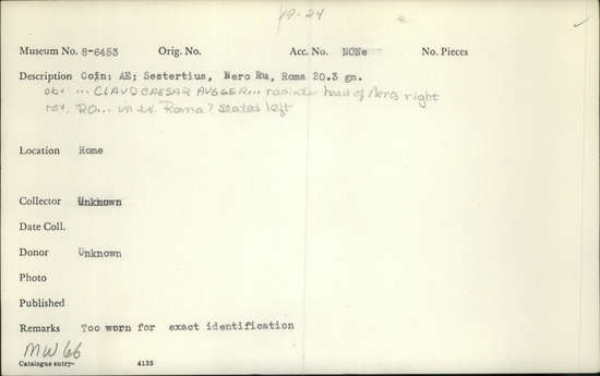 Documentation associated with Hearst Museum object titled Coin: æ sestertius, accession number 8-6453, described as Coin: Sestertius; Æ; Nero Ru, Roma, 20.3 gm. Obverse: ...CLAVD CAESAR AVGGER... - Radiate head of Nero, facing right. Reverse: RO... in exergue Roma (?) seated facing left.