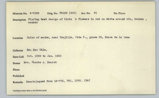 Documentation associated with Hearst Museum object titled Bowl;flaring, accession number 4-3169, described as Flaring bowl design of birds & flowers in red on white around rim, broken, mended