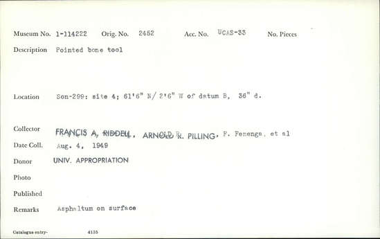 Documentation associated with Hearst Museum object titled Worked bone, accession number 1-114222, described as Pointed bone.  Asphaltum on surface.