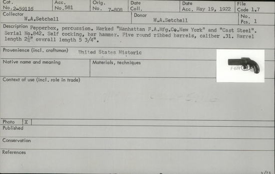 Documentation associated with Hearst Museum object titled Percussion gun, accession number 2-59116, described as Pepperbox, percussion gun. Marked with “Manhattan F. A. Mfg. Co. New York” and “Cast Steel”, Serial No. 842. Five round ribbed barrels, self cocking, bar hammer, with caliber .31. Barrel length 2.5 inches.