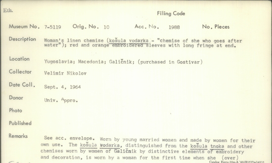 Documentation associated with Hearst Museum object titled Gown, accession number 7-5119, described as Woman's linen chemise (kosula vodarka - "chemise of she who goes after water"); red and orange embroidered sleeves with long fringes at end.