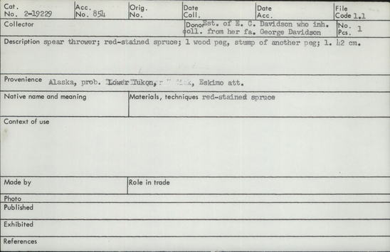 Documentation associated with Hearst Museum object titled Spear-thrower, accession number 2-19229, described as Red stained spruce. 1 wood peg, stump of another peg.