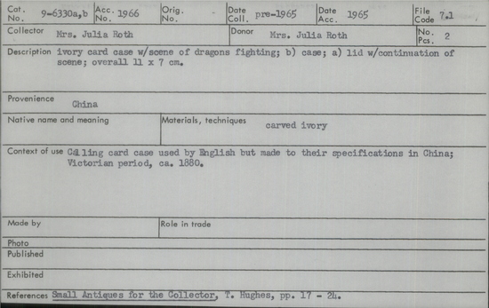 Documentation associated with Hearst Museum object titled Card case, accession number 9-6330a,b, described as ivory card case with scene of dragons fighting; b) case; a) lid with continuation of scene; calling card base used by English but made to their specifications in China; Victorian period, ca. 1880.