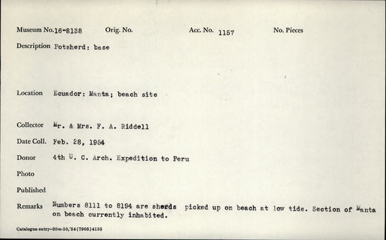 Documentation associated with Hearst Museum object titled Potsherd, accession number 16-8138, described as Potsherd; base Numbers  8111 to 8194 are sherds picked up on beach at low tide. Section of Manta on Beach currently inhabited.